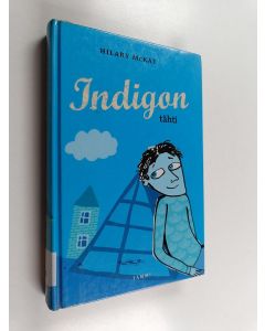 Kirjailijan Hilary McKay käytetty kirja Indigon tähti