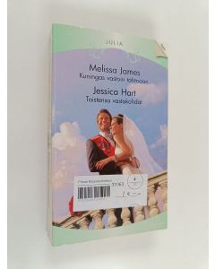 Kirjailijan Jessica Hart & Melissa James käytetty kirja James, Melissa : Kuningas vastoin tahtoaan ; Hart, Jessica : Toistensa vastakohdat (yhteisnide)