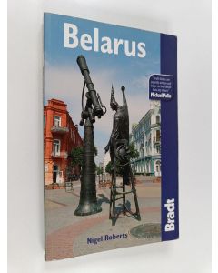 Kirjailijan Nigel Roberts käytetty kirja Belarus : the Bradt travel guide