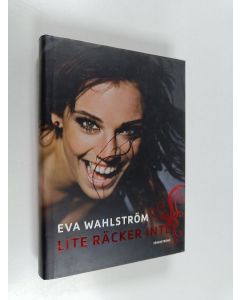 Kirjailijan Eva Wahlström käytetty kirja Lite räcker inte