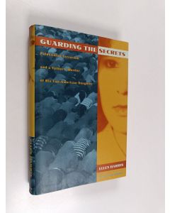 Kirjailijan Ellen Francis Harris käytetty kirja Guarding the Secrets - Palestinian Terrorism and a Father's Murder of His Too-American Daughter