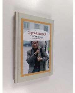 Kirjailijan Seppo Kimanen käytetty kirja Mielessä musiikki : elämää lavalla ja lavan takana