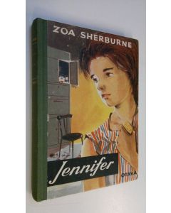 Kirjailijan Zoa Sherburne käytetty kirja Jennifer : tyttöromaani