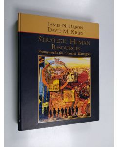 Kirjailijan James N. Baron käytetty kirja Strategic human resources : frameworks for general managers