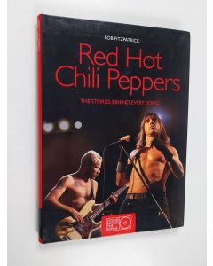 Kirjailijan Rob Fitzpatrick käytetty kirja Red Hot Chili Peppers : the stories behind every song
