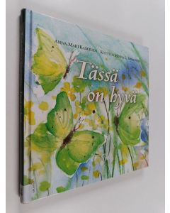 Kirjailijan Anna-Mari Kaskinen & Minna L. Immonen käytetty kirja Tässä on hyvä