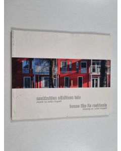 Kirjailijan Henrika Ojala käytetty kirja Asukkaiden näköinen talo : Asunto Oy Oulun Fregatti = House like its residents : Housing co. Oulun Fregatti
