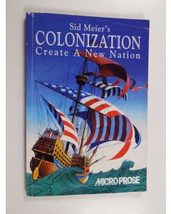 käytetty kirja Sid Meier's Colonization : Create A New Nation