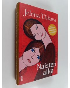 Kirjailijan Jelena Tšižova käytetty kirja Naisten aika