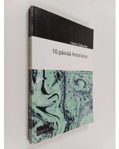 Kirjailijan Heimo Talponen käytetty kirja 10 päivää Astoriassa : arvoista ja ystävyydestä