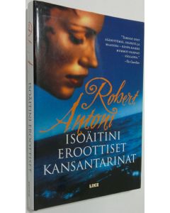 Kirjailijan Robert Antoni käytetty kirja Isoäitini eroottiset kansantarinat ja kertomuksia huimista seikkailuista sekä erinäisistä orgioista täysihoitolassa, jota isoäitini sodan aikana piti amerikkalaisille sotilaille, ynnä kuvauksia kohtaamisista Kentuc