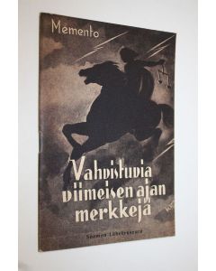 Kirjailijan Memento käytetty teos Vahvistuvia viimeisen ajan merkkejä