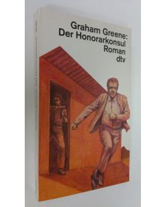 Kirjailijan Graham Greene käytetty kirja Der Honorarkonsul (UUDENVEROINEN)