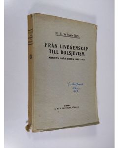 Kirjailijan Baron N. E. Wrangel käytetty kirja Från Livegenskap till Bolsjevism : minnen från tiden 1847-1918