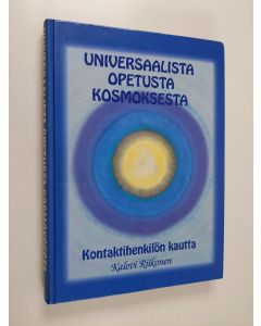 Kirjailijan Kalevi Riikonen käytetty kirja Universaalista opetusta kosmoksesta : kontaktihenkilön kautta