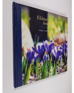 Kirjailijan Pirjo Vahtola käytetty kirja Elämän voimana luottamus