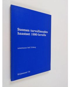 käytetty kirja Suomen turvallisuuden haasteet 1990-luvulla - puheenvuoroja ja keskustelua : STETE:n (Suomen toimikunta Euroopan turvallisuuden ja yhteistyön edistämiseksi) järjestämän seminaarin pohjalta