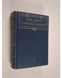 Kirjailijan Selma Lagerlöf käytetty kirja Pappilan kasvatti