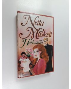 Kirjailijan Netta Muskett käytetty kirja Harhateillä