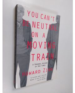 Kirjailijan Howard Zinn käytetty kirja You can't be neutral on a moving train : a personal history of our times