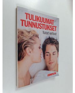 käytetty kirja Tulikuumat tunnustukset : miehet kertovat - naiset kertovat