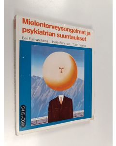 Kirjailijan Ben Furman käytetty kirja Mielenterveysongelmat ja psykiatrian suuntaukset