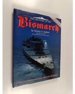 Kirjailijan Robert D. Ballard käytetty kirja The discovery of the Bismarck