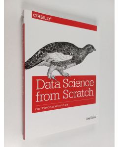 Kirjailijan Joel Grus käytetty kirja Data science from scratch : first principles with Python