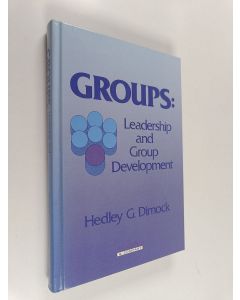 Kirjailijan Hedley G. Dimock käytetty kirja Groups : leadership and group development