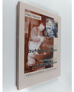 Kirjailijan Pekka Helander käytetty kirja Alasimelta automaatioon, maakauppiaasta marketeihin : katsaus Euralaiseen yritystoimintaan