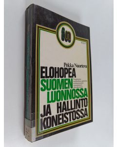 Kirjailijan Pekka Nuorteva käytetty kirja Elohopea Suomen luonnossa ja hallintokoneistossa : ympäristönsuojelullisen ajattelun murtautuminen suomalaiseen yhteiskuntaan