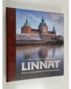 Kirjailijan Kimmo Taskinen käytetty kirja Linnat : Matka eurooppalaiseen menneisyyteemme