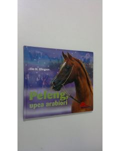 Kirjailijan Elin M Ellingsen käytetty kirja Peleng, upea arabiori