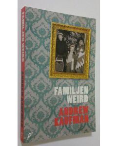 Kirjailijan Andrew Kaufman käytetty kirja Familjen Weird (ERINOMAINEN)