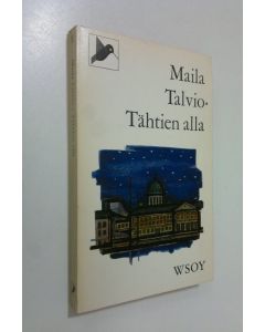 Kirjailijan Maila Talvio käytetty kirja Tähtien alla