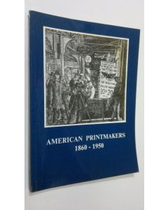 käytetty kirja American printmakers 1860-1950