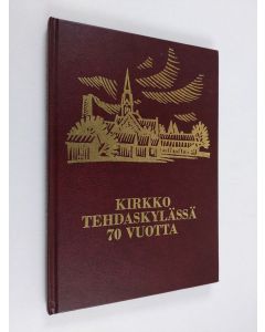 Kirjailijan Lauri Uusi-Hakimo käytetty kirja Kirkko tehdaskylässä 70 vuotta : Forssan seurakunta