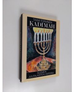 Kirjailijan Taimi Torvinen käytetty kirja Kadimah : Suomen juutalaisten historia