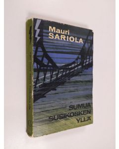 Kirjailijan Mauri Sariola käytetty kirja Sumua Susikosken yllä : poliisiromaani