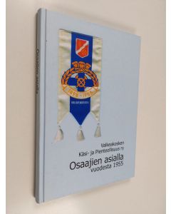 Kirjailijan Hannu Mäkelä käytetty kirja Valkeakosken käsi- ja pienteollisuus ry : osaajien asialla vuodesta 1955 - Osaajien asialla