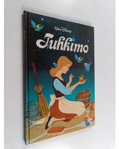 Kirjailijan Walt Disney käytetty kirja Tuhkimo : Disneyn satulukemisto