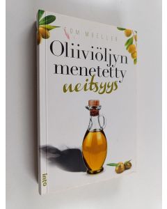 Kirjailijan Tom Mueller käytetty kirja Oliiviöljyn menetetty neitsyys