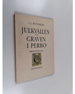 Kirjailijan Johan Ludvig Runeberg käytetty kirja Julkvällen och Graven i Perho : skolupplaga