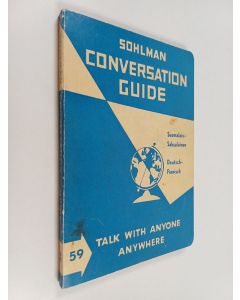 Tekijän Waldemar J. Adams  käytetty kirja Sohlman Conversation Guide - Talk with Anyone Anywhere = Kuvitettu keskusteluopas : Suomalais-saksalainen = Deutsch-Finnisch