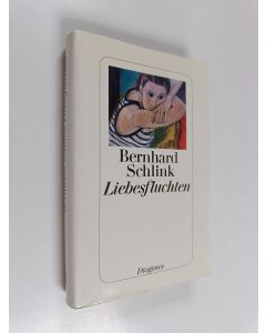 Kirjailijan Bernhard Schlink käytetty kirja Liebesfluchten : geschichten