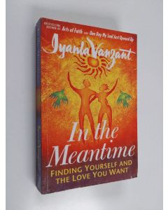 Kirjailijan Iyanla Vanzant käytetty kirja In the Meantime - Finding Yourself and the Love You Want