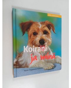 Kirjailijan Horst Hegewald-Kawich käytetty kirja Koirani ja minä