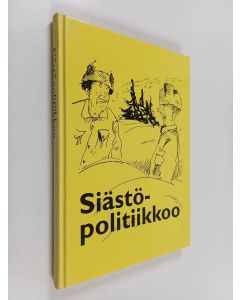 Kirjailijan Veikko Lötjönen käytetty kirja Siästöpolitiikkoo : valittuja juttuja Savon sanomista