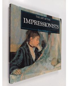 Kirjailijan Janice Anderson käytetty kirja The Art of the Impressionists
