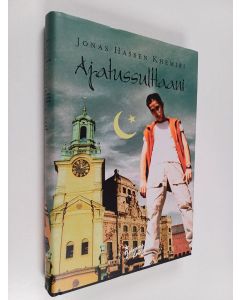 Kirjailijan Jonas Hassen Khemiri käytetty kirja Ajatussulttaani
